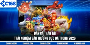 Bắn Cá Thần Tài - Trải Nghiệm Săn Thưởng Cực Đã Trong 2026